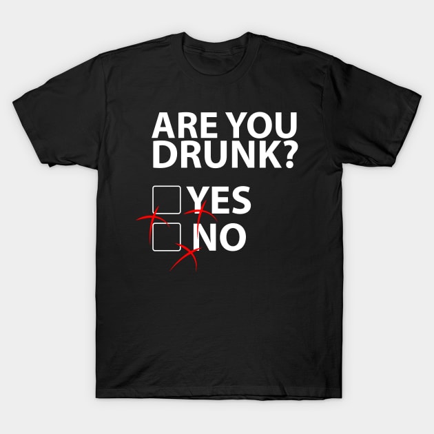 Are you drunk? Party people T-Shirt by Johnny_Sk3tch